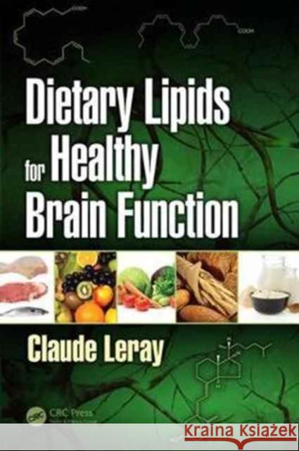 Dietary Lipids for Healthy Brain Function Claude Leray 9781138035256 CRC Press