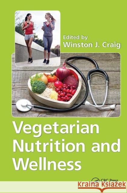 Vegetarian Nutrition and Wellness Winston J. Craig 9781138035560