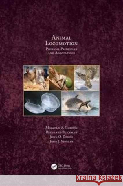 Animal Locomotion: Physical Principles and Adaptations Malcolm S. Gordon Reinhard Blickhan John O. Dabiri 9781138035768 CRC Press