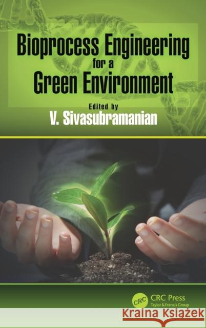 Bioprocess Engineering for a Green Environment  9781138035973 CRC Press