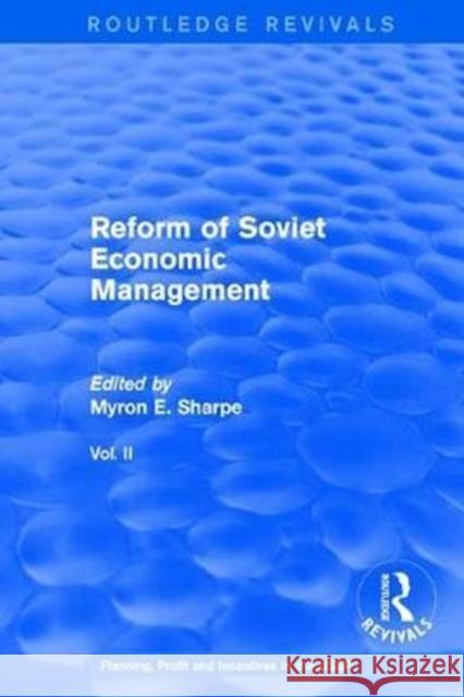 Reform of Soviet Economic Management: Planning, Profit and Incentives in the USSR Sharpe, Myron E. 9781138036451 Routledge