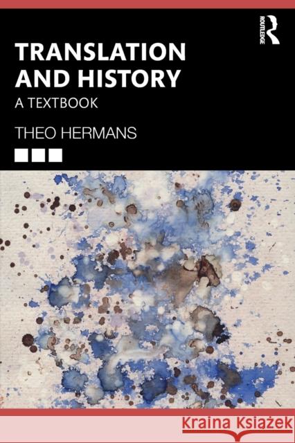 Translation and History: A Textbook Theo Hermans 9781138036987 Taylor & Francis Ltd