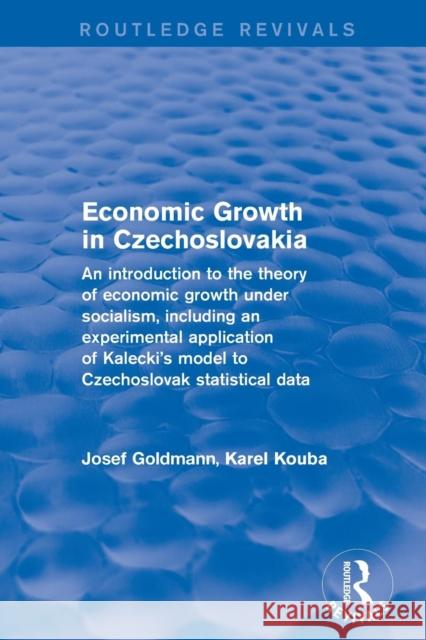 Economic Growth in Czechoslovakia Golmann- Kouba 9781138038035