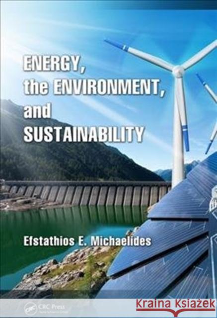 Energy, the Environment, and Sustainability Michaelides, Efstathios E. 9781138038448 Mechanical and Aerospace Engineering Series