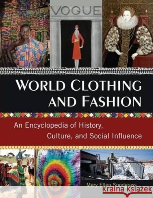 World Clothing and Fashion: An Encyclopedia of History, Culture, and Social Influence Mary Ellen Snodgrass 9781138039902 Routledge