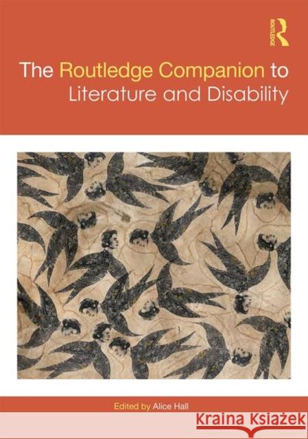 The Routledge Companion to Literature and Disability Alice Hall 9781138043602 Routledge