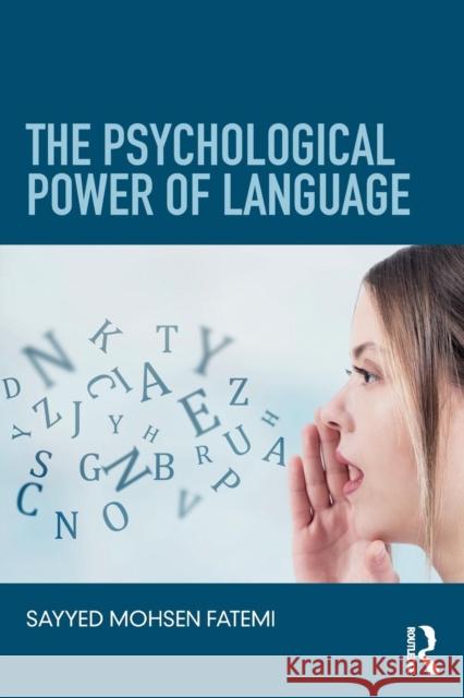 The Psychological Power of Language Sayyed Mohsen Fatemi 9781138044739 Routledge
