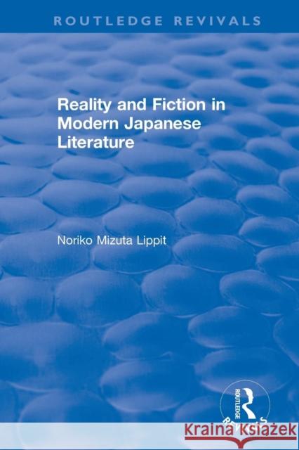 Revival: Reality and Fiction in Modern Japanese Literature (1980) Noriko Mizuta Lippit 9781138045163