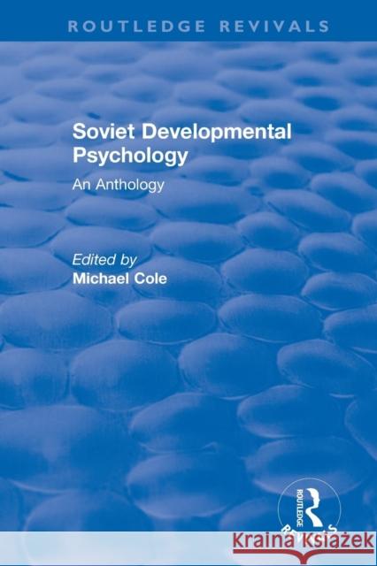 Revival: Soviet Developmental Psychology: An Anthology (1977) Michael Cole 9781138045712