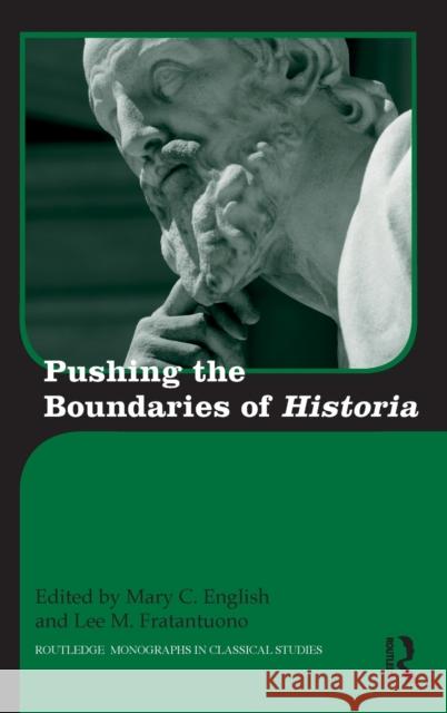 Pushing the Boundaries of Historia Mary English Lee Fratantuono 9781138046320 Routledge