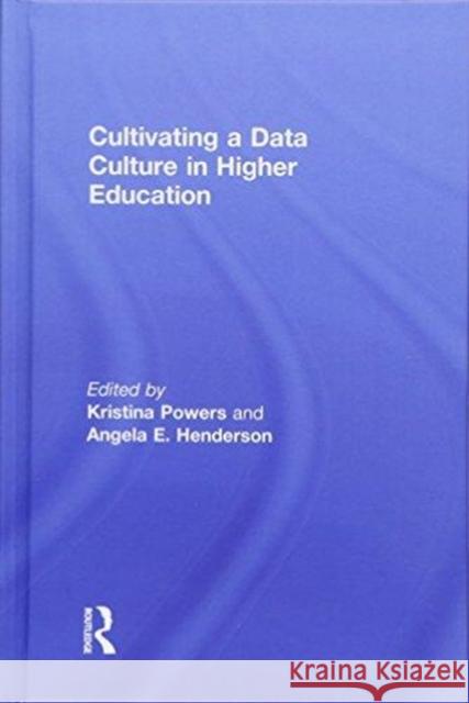 Cultivating a Data Culture in Higher Education Kristina Powers 9781138046795