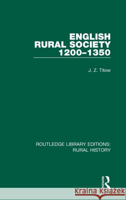 English Rural Society, 1200-1350 J. Z. Titow 9781138047464 Routledge