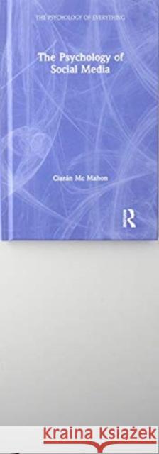 The Psychology of Social Media Ciaran Dr M 9781138047747 Routledge