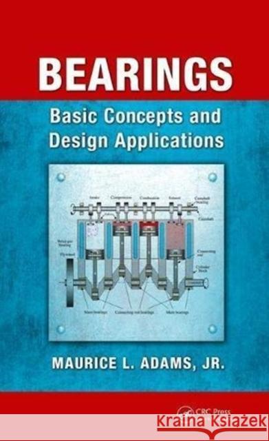 Bearings: Basic Concepts and Design Applications Maurice L., Jr. Adams 9781138049086