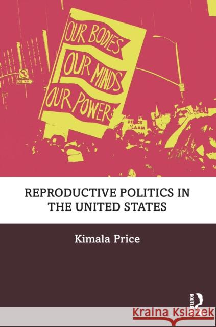 Reproductive Politics in the United States Kimala Price 9781138049314 Routledge