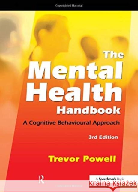 The Mental Health Handbook: A Cognitive Behavioural Approach Trevor Powell   9781138050365