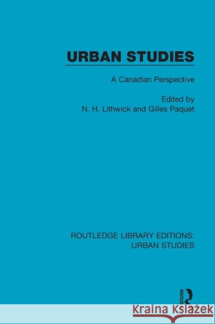 Urban Studies: A Canadian Perspective N. H. Lithwick Gilles Paquet 9781138051096 Routledge
