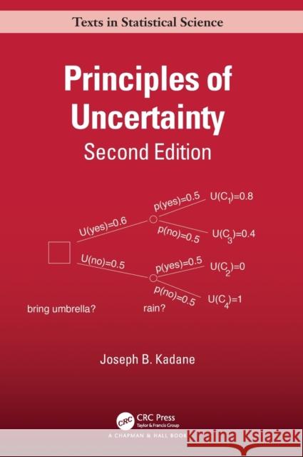 Principles of Uncertainty Kadane, Joseph B. 9781138052734