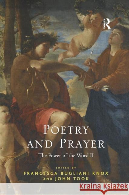 Poetry and Prayer: The Power of the Word II Francesca Bugliani Knox John Took 9781138053229 Routledge