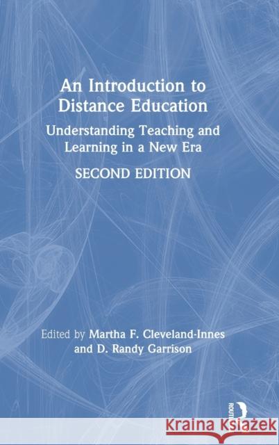 An Introduction to Distance Education: Understanding Teaching and Learning in a New Era Marti Cleveland-Innes Randy Garrison 9781138054400 Routledge