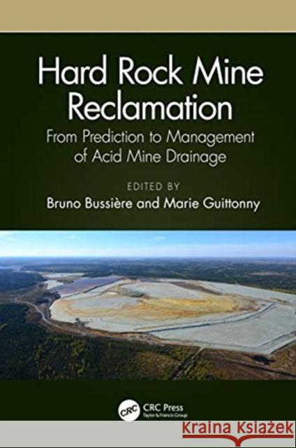 Hard Rock Mine Reclamation: From Prediction to Management of Acid Mine Drainage Bussi Marie Guittonny-Larchev 9781138054516