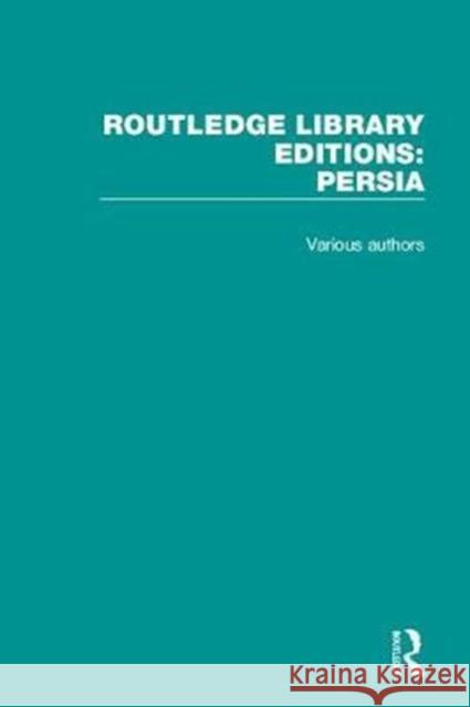 Routledge Library Editions: Persia Various 9781138054820 Routledge