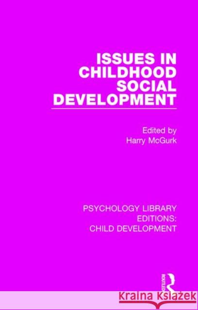 Issues in Childhood Social Development Harry McGurk 9781138054868 Routledge