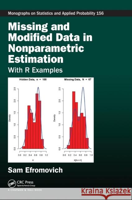 Missing and Modified Data in Nonparametric Estimation: With R Examples Sam Efromovich 9781138054882 CRC Press