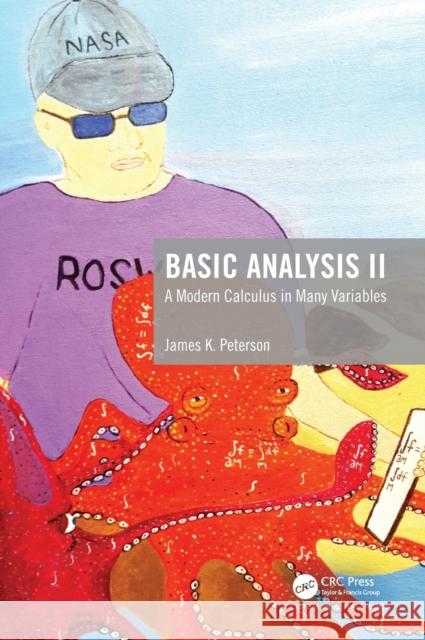 Basic Analysis II: A Modern Calculus in Many Variables James K. Peterson 9781138055056 CRC Press