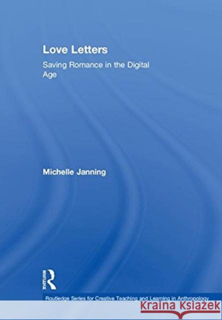 Love Letters: Saving Romance in the Digital Age Michelle Janning 9781138055254 Routledge