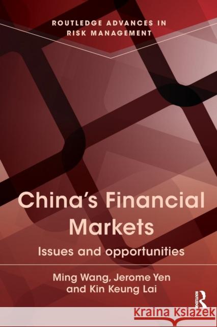 China's Financial Markets: Issues and Opportunities Ming Wang Kin Keung Lai Jerome Yen 9781138055469 Routledge