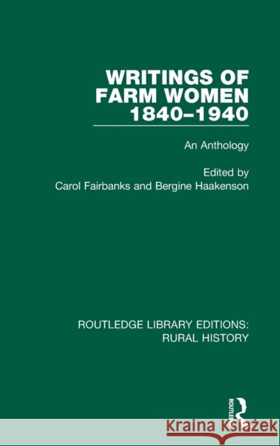 Writings of Farm Women 1840-1940: An Anthology Fairbanks, Carol 9781138055612