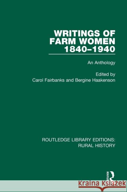 Writings of Farm Women 1840-1940: An Anthology Fairbanks, Carol 9781138055629