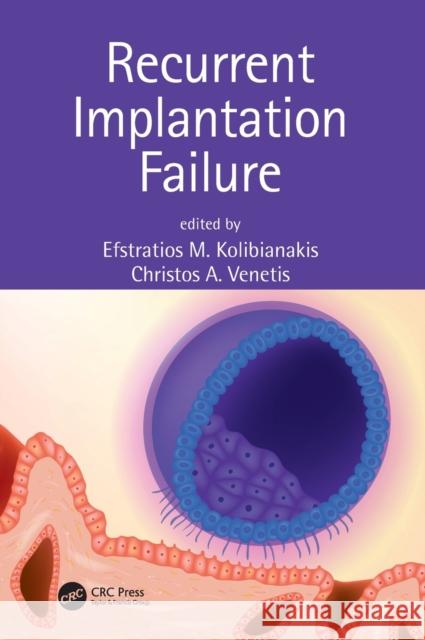 Recurrent Implantation Failure Efstratios M. Kolibianakis Christos A. Venetis 9781138055780 CRC Press