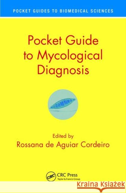 Pocket Guide to Mycological Diagnosis Rossana d 9781138055933 CRC Press