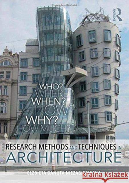 Research Methods and Techniques in Architecture Elzbieta Danuta Niezabitowska 9781138055971 Routledge