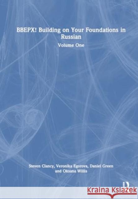 Bbepx! Building on Your Foundations in Russian: Volume One Steven Clancy Veronika Egorova Daniel Green 9781138056138 Taylor & Francis Ltd