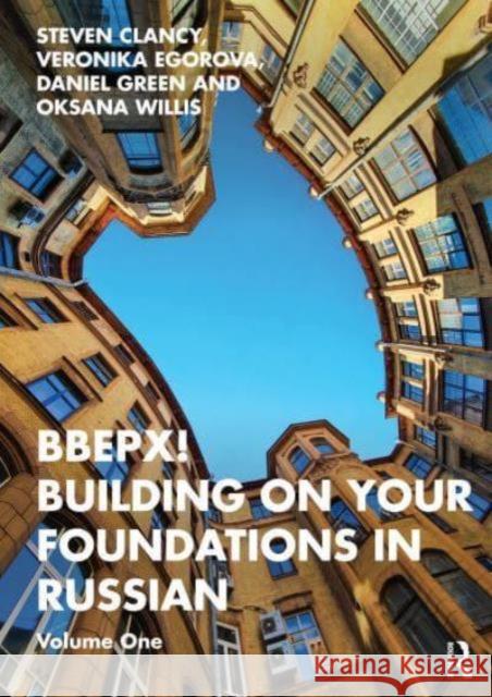 Bbepx! Building on Your Foundations in Russian: Volume One Steven Clancy Veronika Egorova Daniel Green 9781138056145 Taylor & Francis Ltd