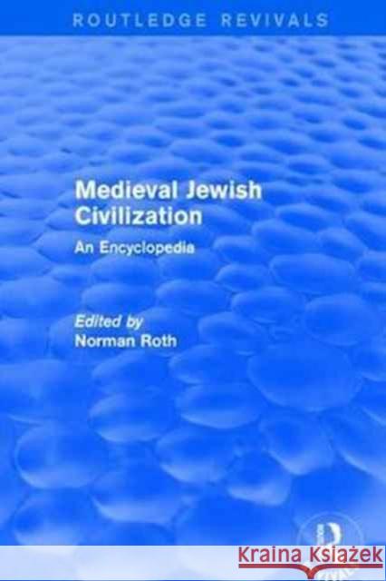 Routledge Revivals: Medieval Jewish Civilization (2003): An Encyclopedia  9781138056336 Taylor and Francis