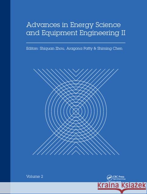 Advances in Energy Science and Equipment Engineering II Volume 2: Proceedings of the 2nd International Conference on Energy Equipment Science and Engi Zhou, Shiquan 9781138056831
