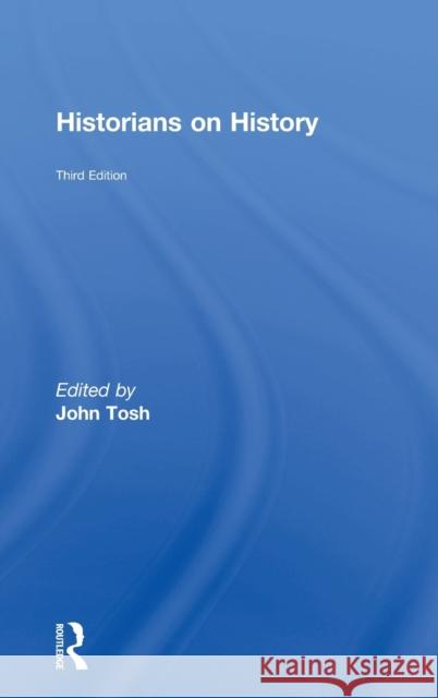 Historians on History John Tosh 9781138057180 Routledge