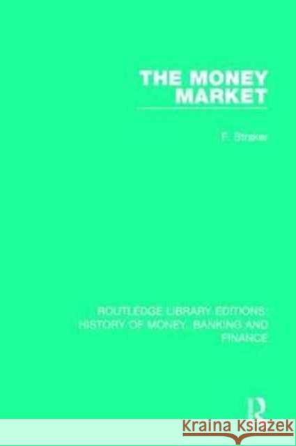 The Money Market F. Straker 9781138057463 Taylor and Francis