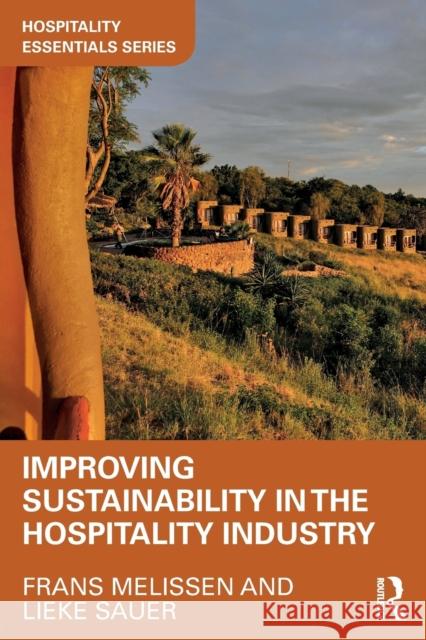 Improving Sustainability in the Hospitality Industry F. W. (Frans) Melissen Lieke Sauer 9781138057708