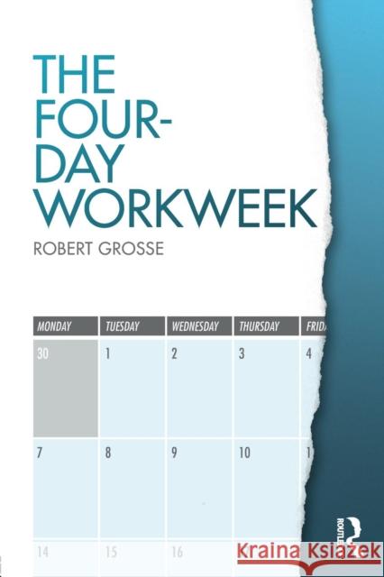 The Four-Day Workweek Robert E. Grosse 9781138058385 Routledge