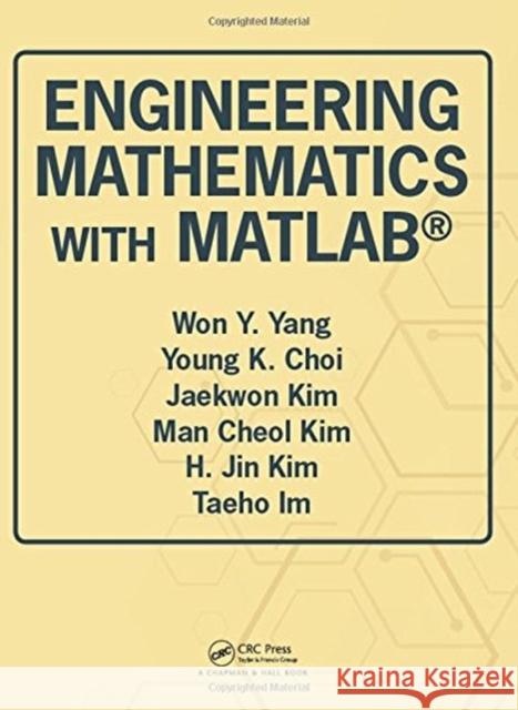Engineering Mathematics with Matlab(r) Yang, Won Y. 9781138059337 CRC Press