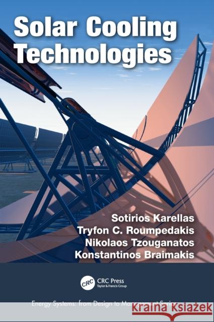 Solar Cooling Technologies Sotirios Karellas Tryfon C. Roumpedakis Nikolaos Tzouganatos 9781138060173 CRC Press