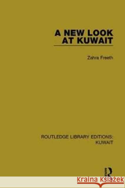 A New Look at Kuwait Zahra Freeth 9781138060555 Routledge
