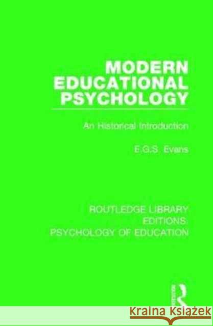 Modern Educational Psychology: An Historical Introduction E.G.S. Evans 9781138060685 Taylor and Francis