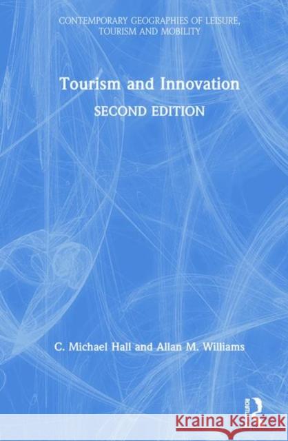 Tourism and Innovation Michael C. Hall Allan Williams 9781138060760 Routledge
