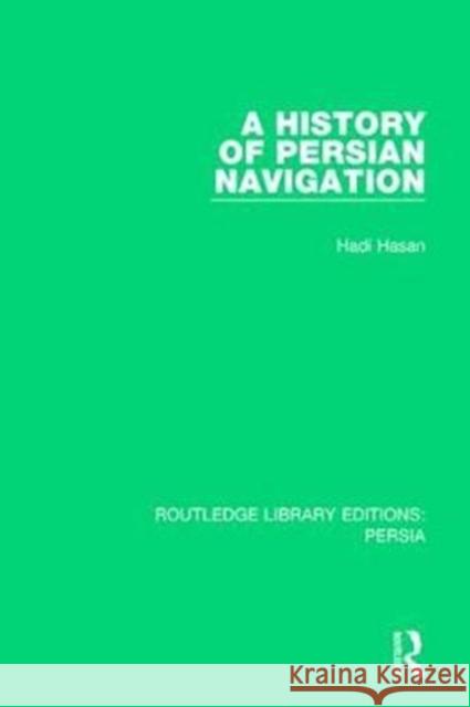 A History of Persian Navigation Hadi Hasan 9781138061026